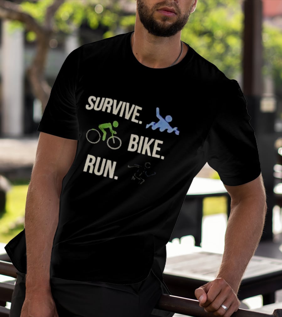 Survive Bike Run Active Lifestyle Triathlon Swimming Cycling Running T-Shirt