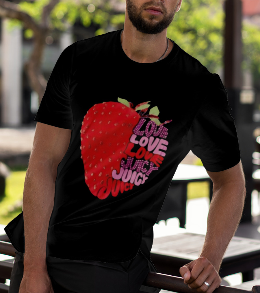 Love Love Love Juicy Juicy Juicy Strawberry T-Shirt