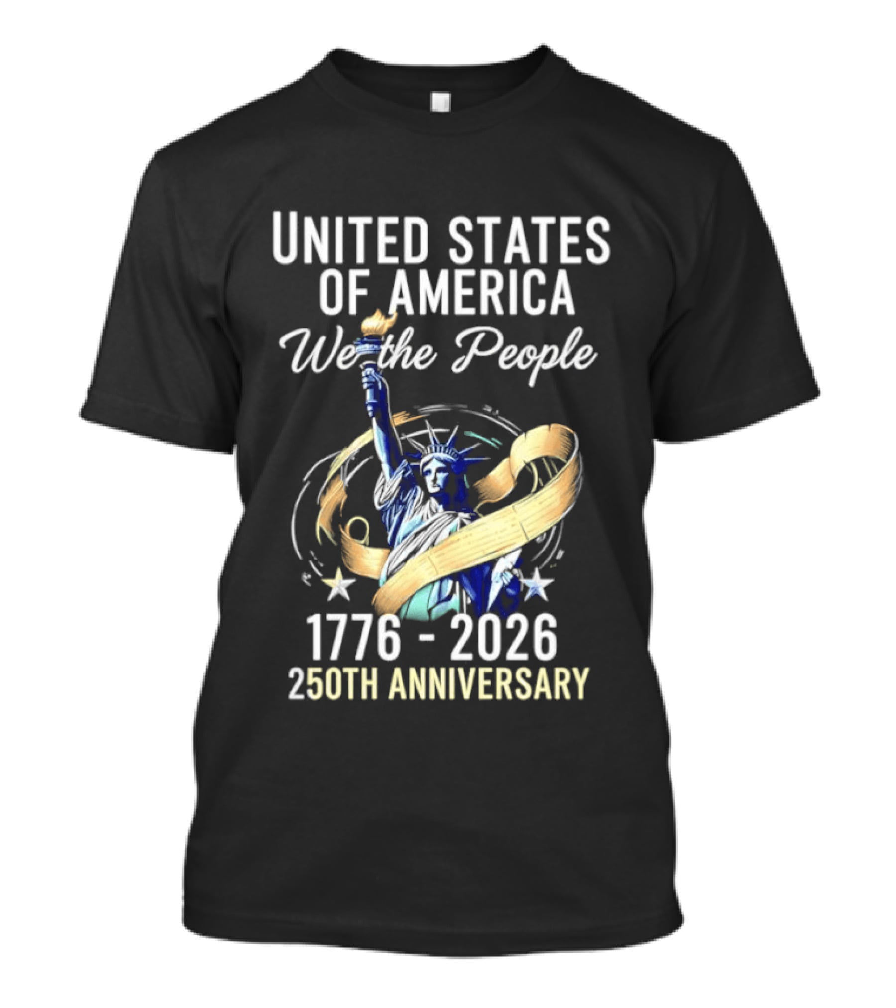 United States Of America We The People 250th Anniversary 1776 2026 Statue Of Liberty T-Shirt