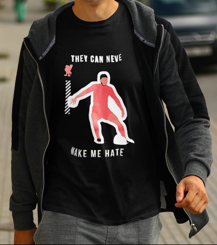 Liverpool FC Player They Can Never Make Me Hate You T-Shirt