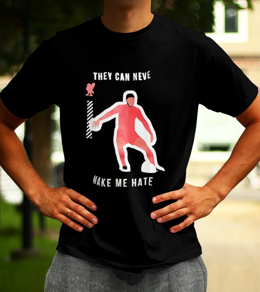 Liverpool FC Player They Can Never Make Me Hate You T-Shirt