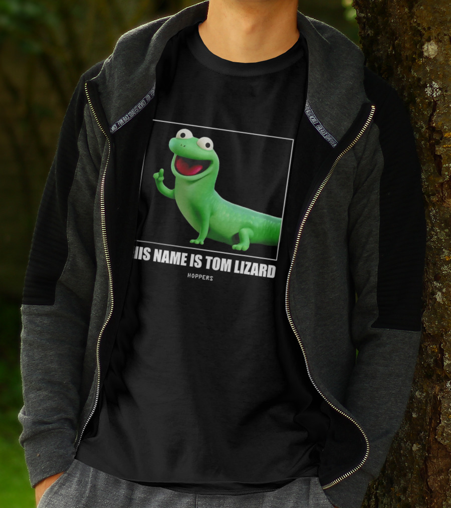 Tom Lizard Hoppers Movie His Name Is Tom T-Shirt