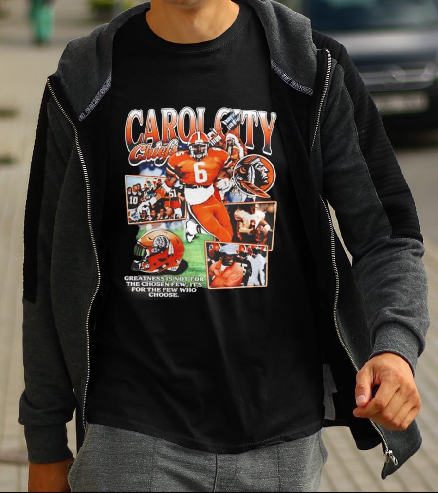 Carol City Chiefs Greatness Is Not For The Chosen Few T-Shirt