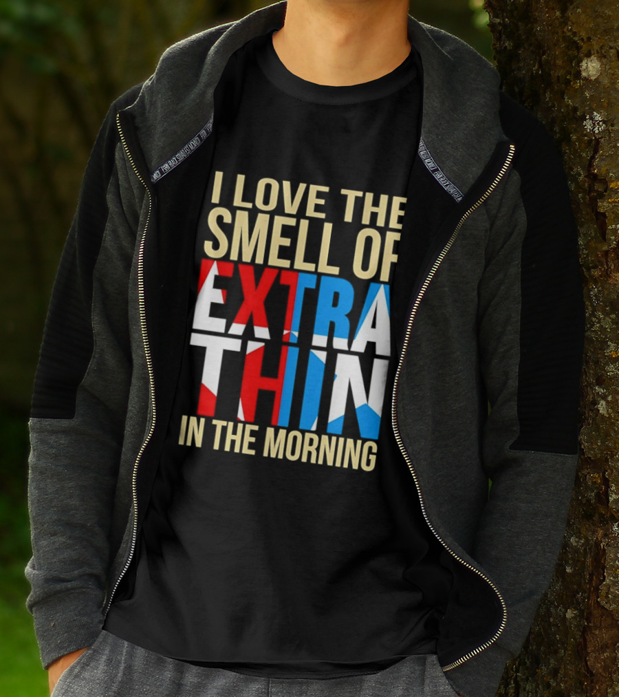 I Love The Smell Of Extra Thin In The Morning Red White Blue Letters T-Shirt