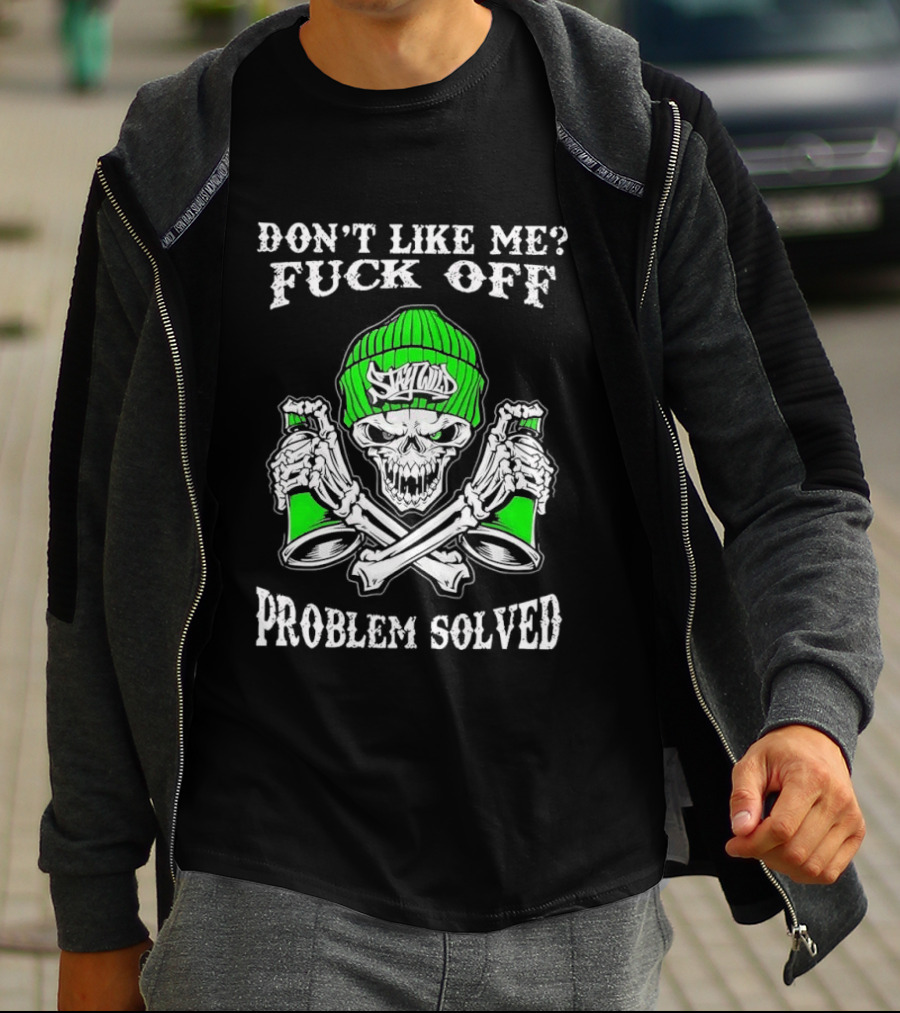 Don't Like Me Fuck Off Problem Solved Skeleton Graffiti Skulls Beanie Spray Cans T-Shirt