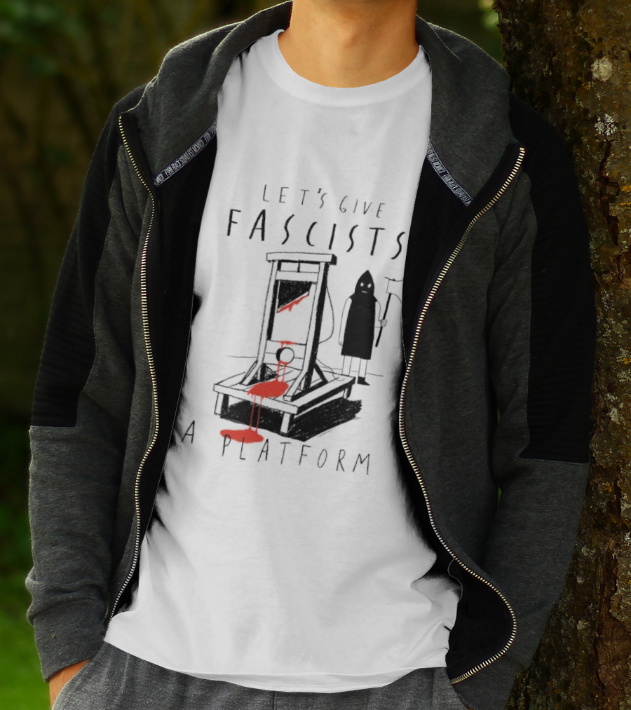 Let's Give Fascists A Platform Guillotines T-Shirt