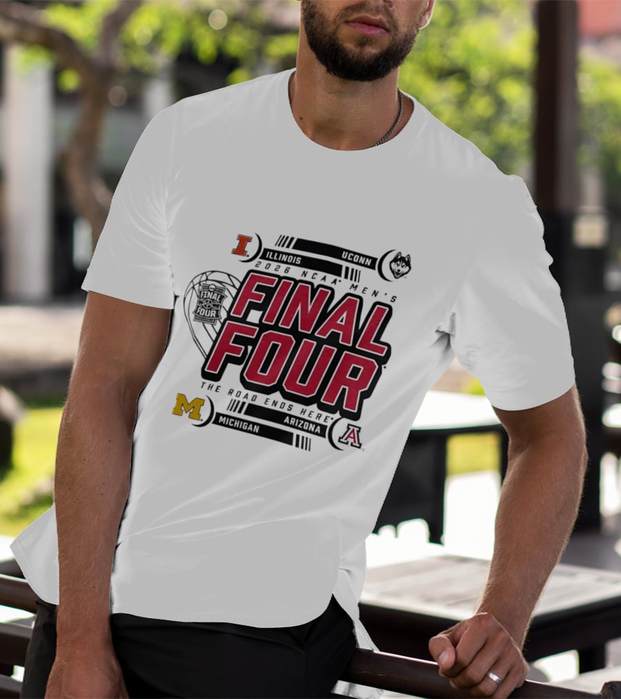 NCAA Men's Final Four 2026 The Road Ends Here UConn Illinois Arizona Michigan T-Shirt