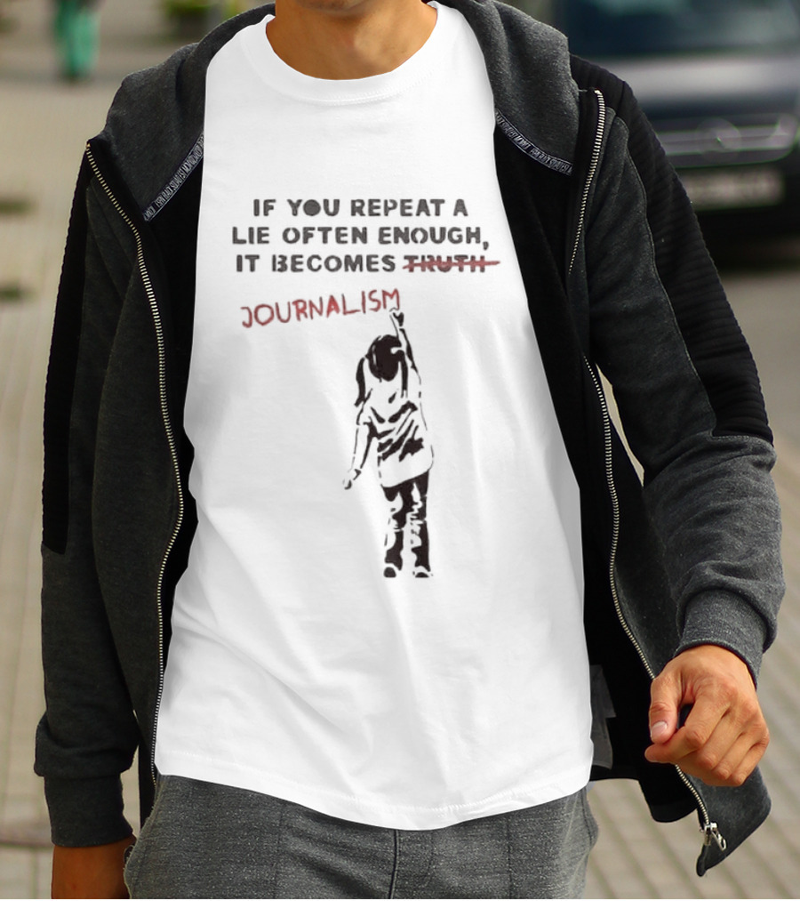 If You Repeat A Lie Often Enough It Becomes Journalism Wording Correction Red Marker T-Shirt