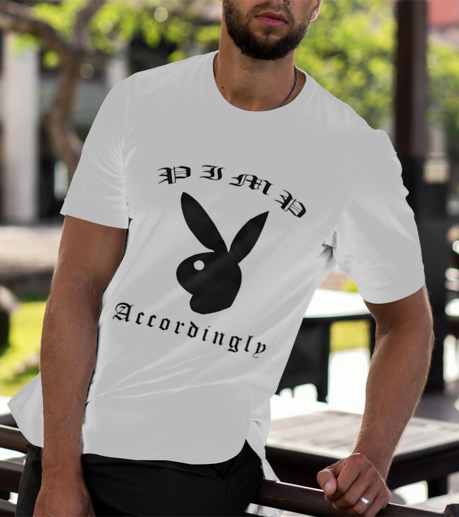 Pimp Accordingly Playboy Bunny T-Shirt