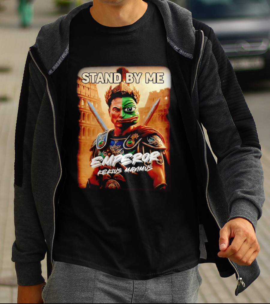 Stand By Me Emperor Kekius Maximus Elon Musk X Pepe Meme T-Shirt