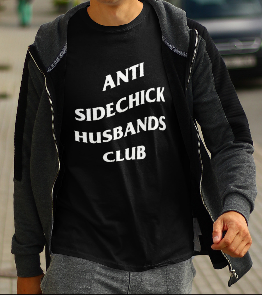 Anti Sidechick Husbands Club T-Shirt
