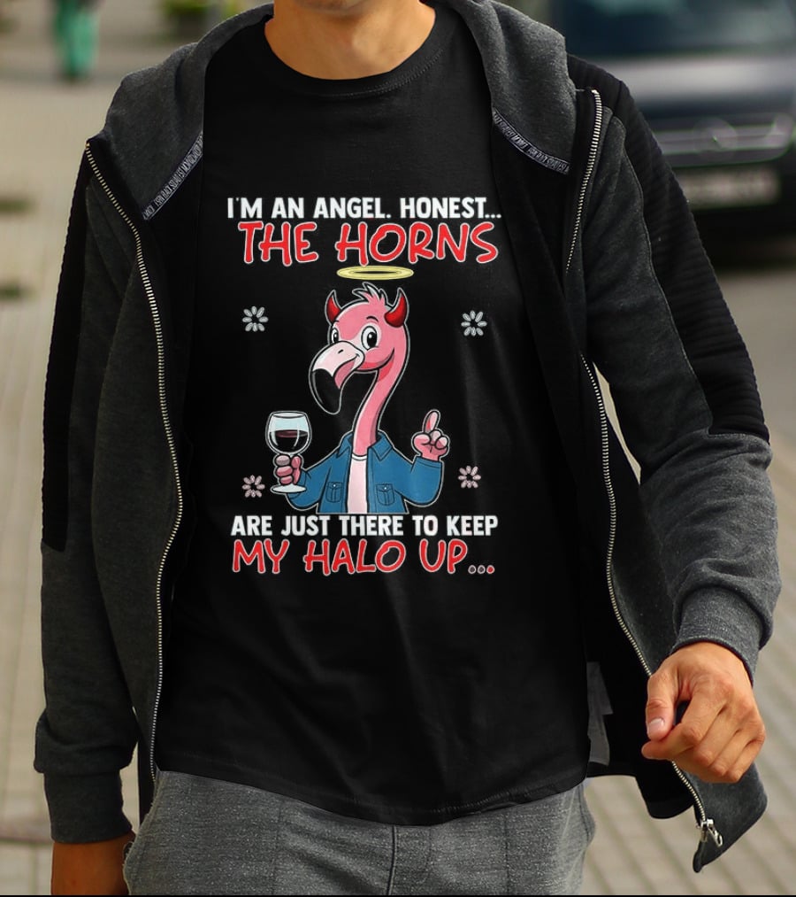 I'm An Angel Honest The Horns Are Just There To Keep My Halo Up Flamingo T-Shirt