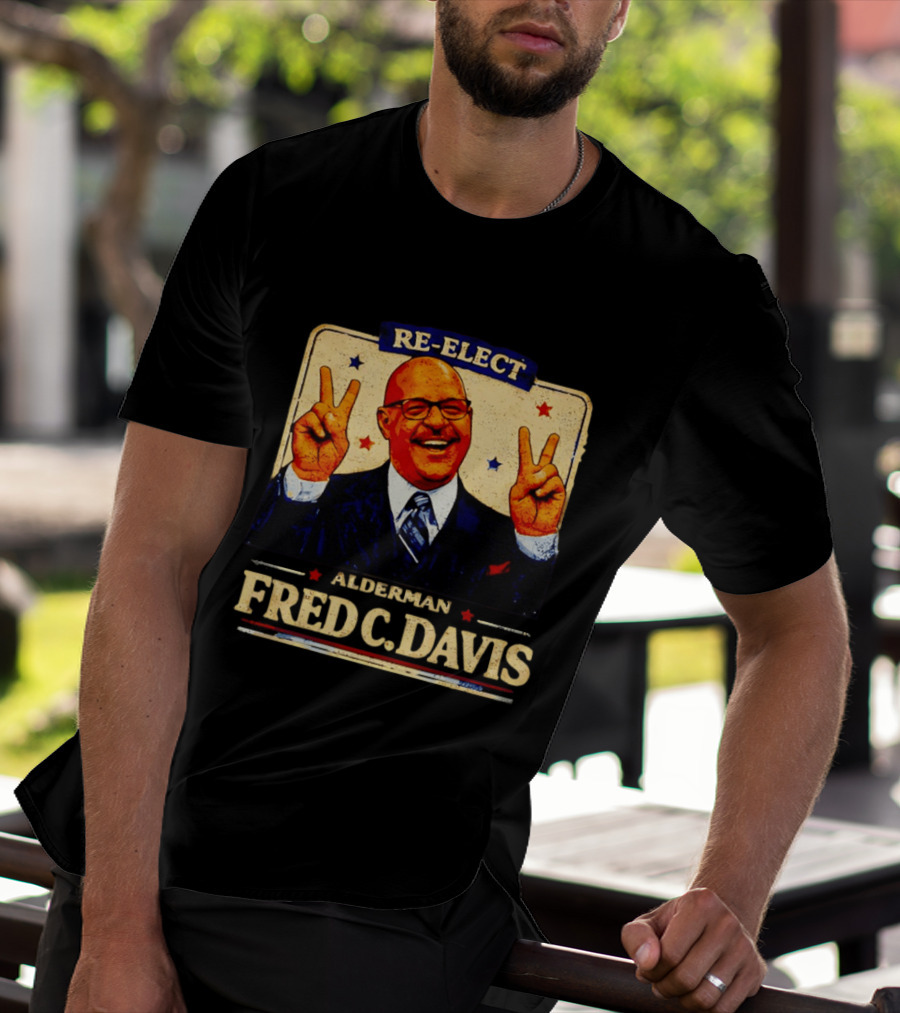Fred C Davis Alderman Re Elect 2026 Peace Sign Campaign T-Shirt