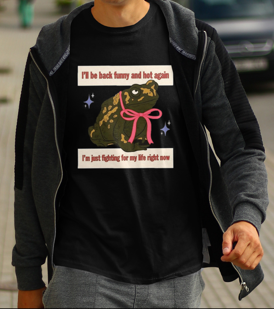 I'll Be Back Funny And Hot Again Fighting For My Life Right Now Frog With Pink Bow T-Shirt