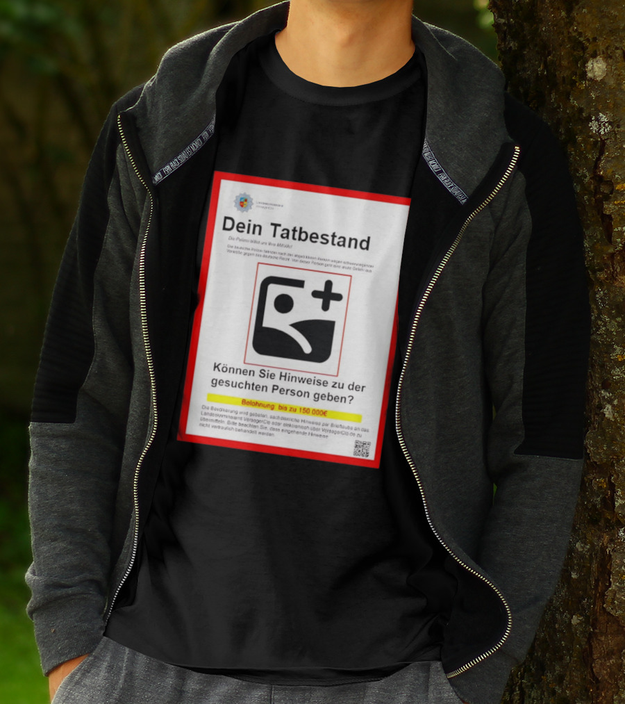 Dein Tatbestand Belohnung Hinweise Gesuchte Person 150000 Euro T-Shirt