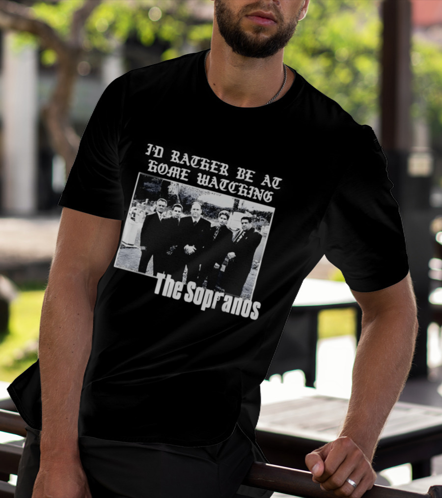 The Sopranos I'd Rather Be At Home Ing Mafia Series Black And White Cast T-Shirt