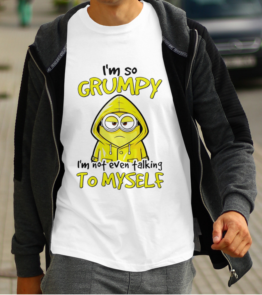I'm So Grumpy Minion Not Even Talking To Myself Yellow T-Shirt
