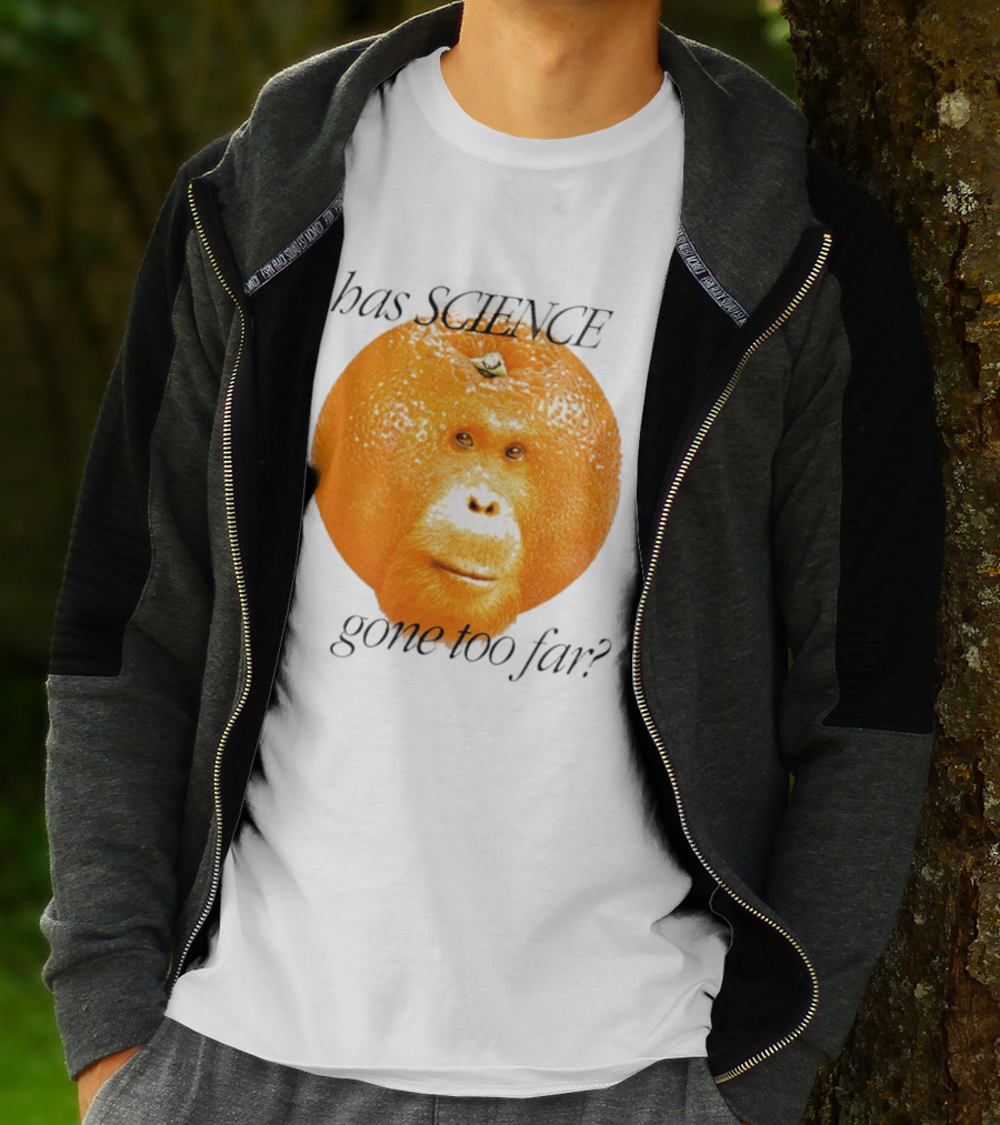 Monkey Has Science Gone Too Far Funny Orange Face Fusion T-Shirt