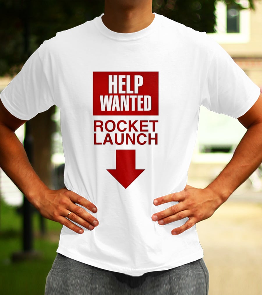Help Wanted Rocket Launch Arrow T-Shirt