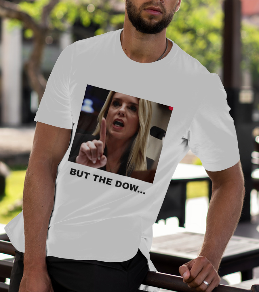 Pam Bondi But The Dow T-Shirt