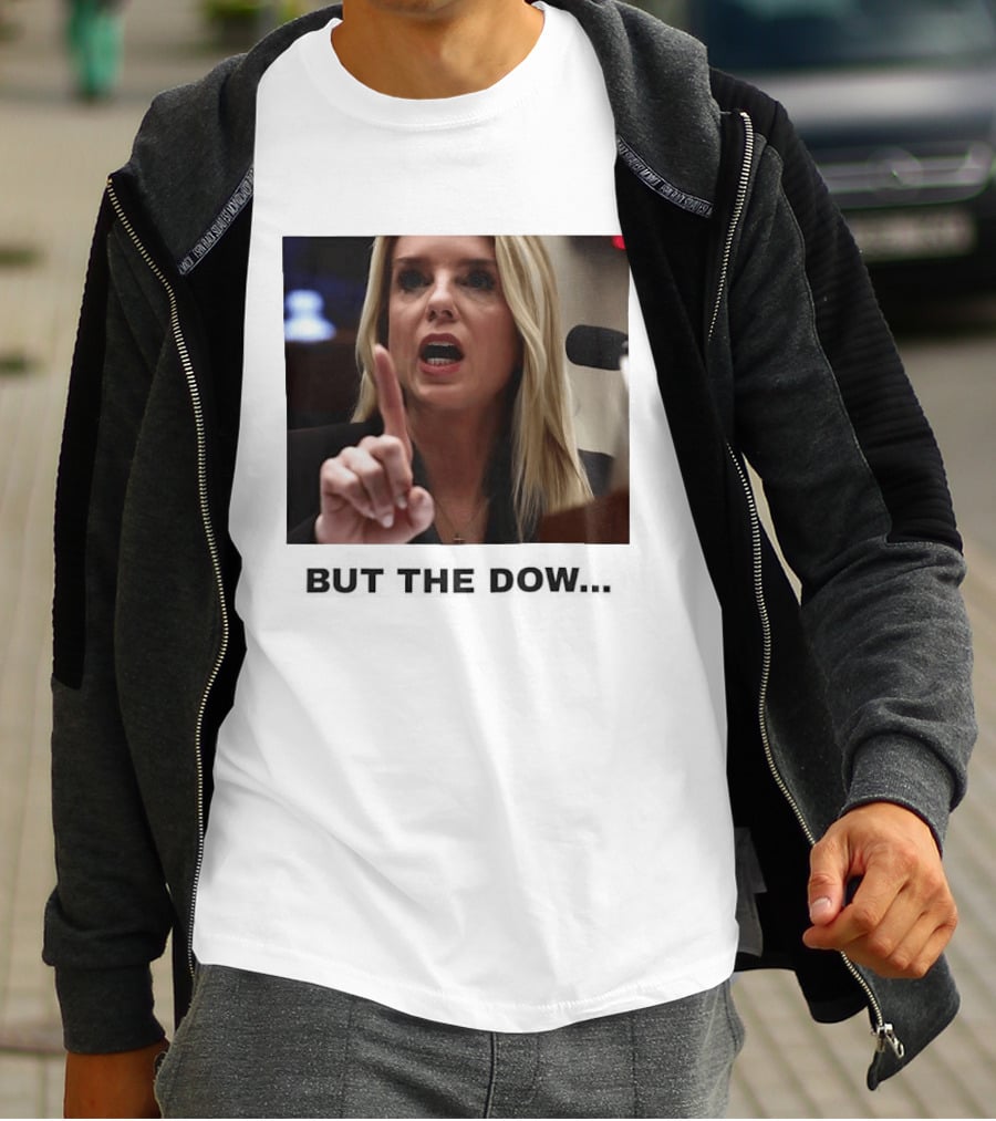 Pam Bondi But The Dow T-Shirt