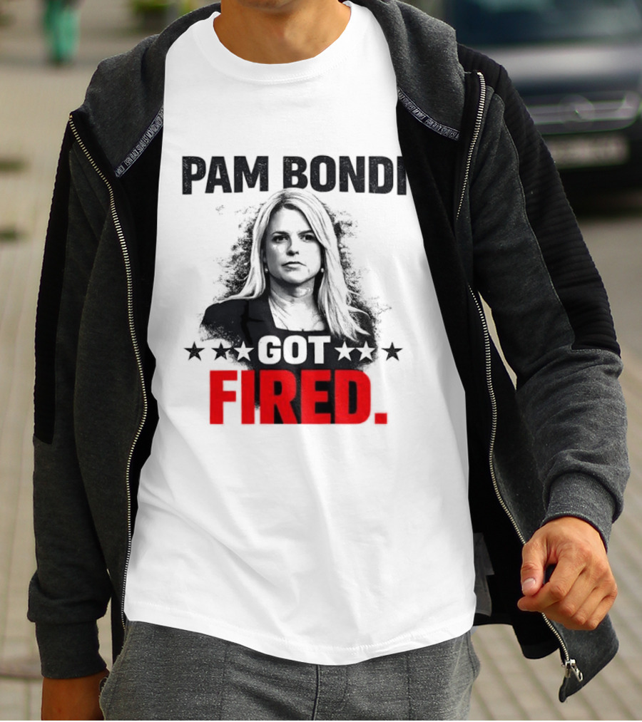 Pam Bondi Got Fired Star T-Shirt