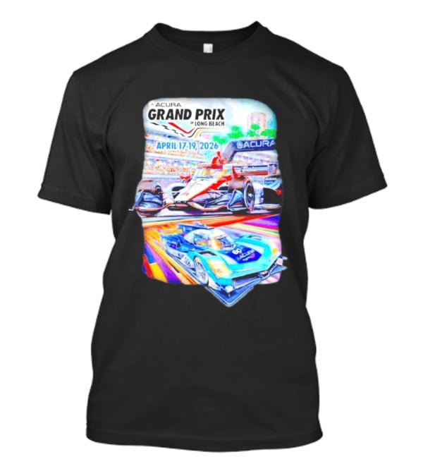 Acura Grand Prix Of Long Beach April 17 19 2026 Racing Cars T-Shirt