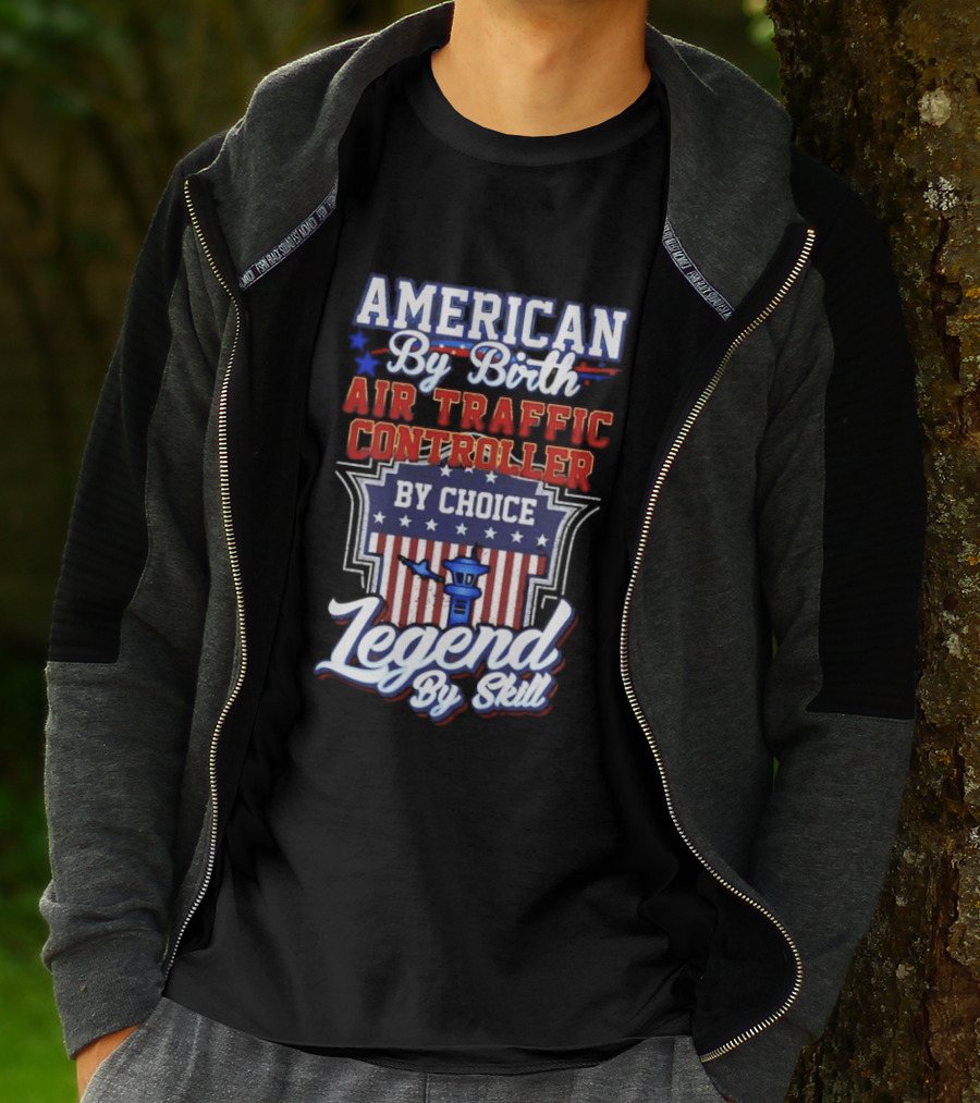 American By Birth Air Traffic Controller By Choice Legend By Skill Patriotic Pride T-Shirt