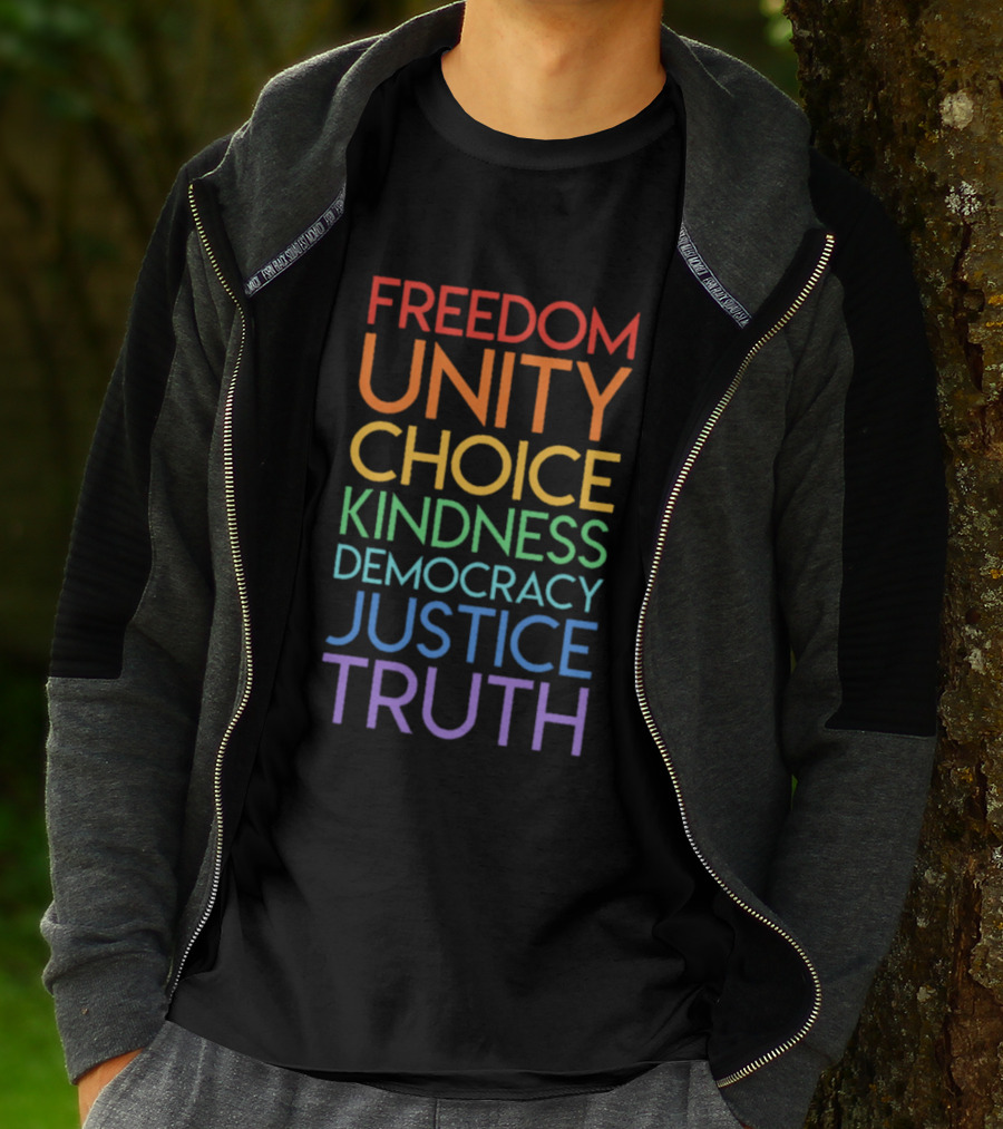 Freedom Unity Choice Kindness Democracy Justice Truth Rainbow T-Shirt