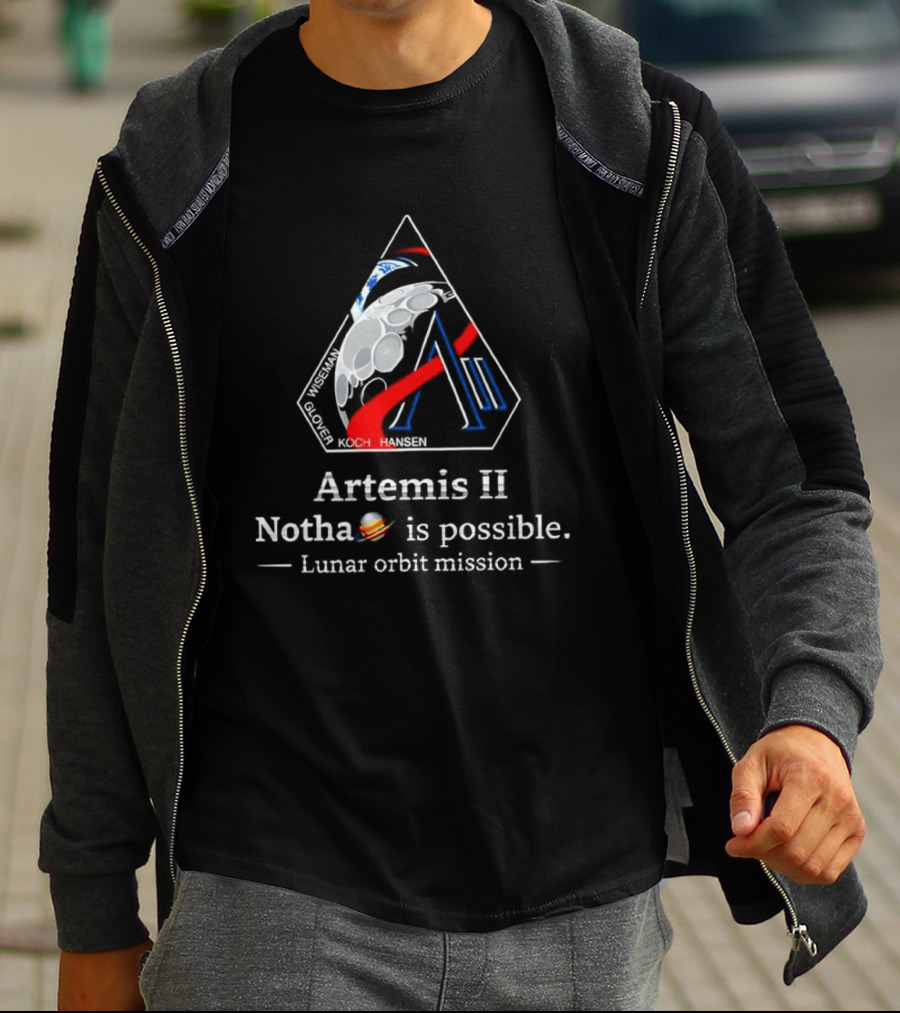 Artemis II NASA 2026 Nothing Is Impossible Lunar Orbit Mission T-Shirt