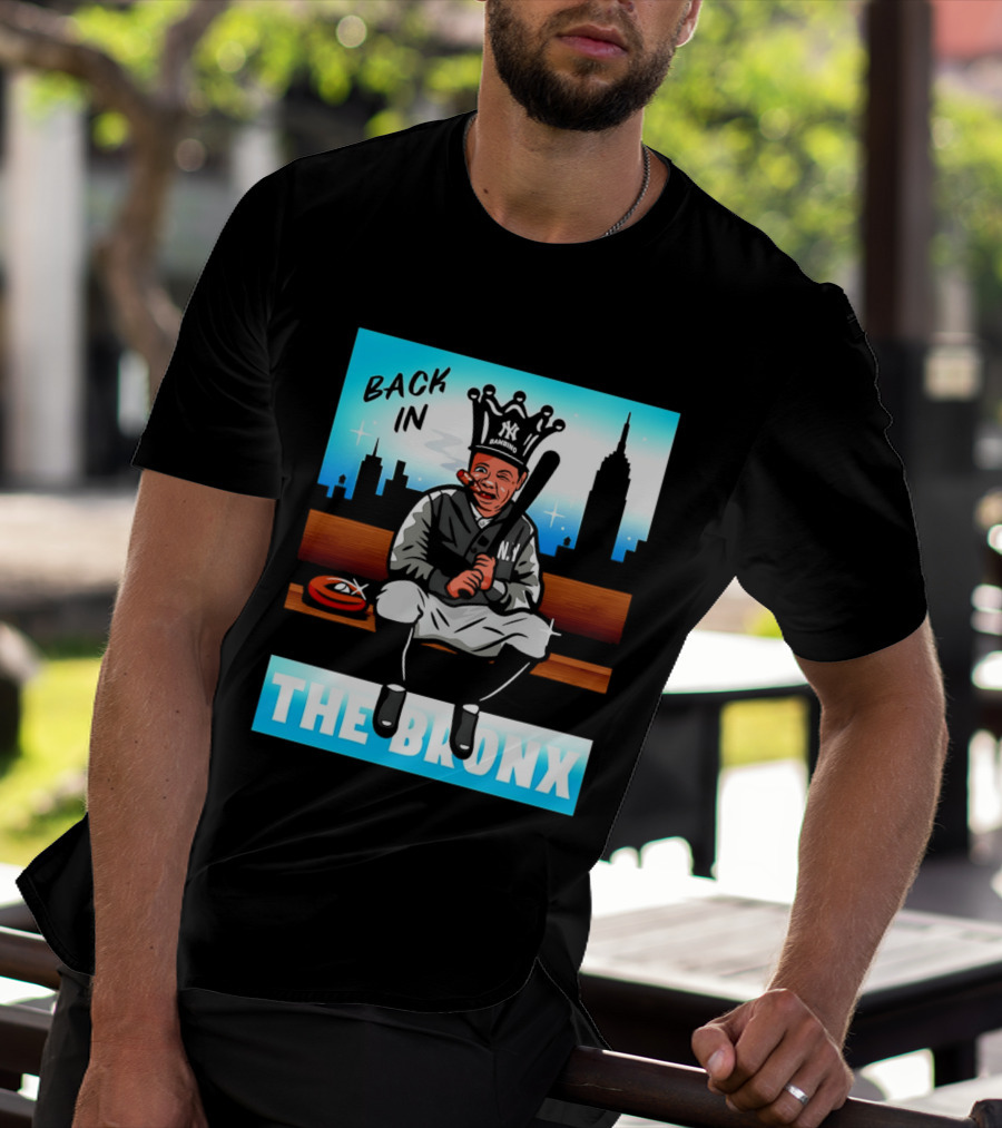 Back In The Bronx Bambino Opening Day Stadium King Baseball Legend T-Shirt