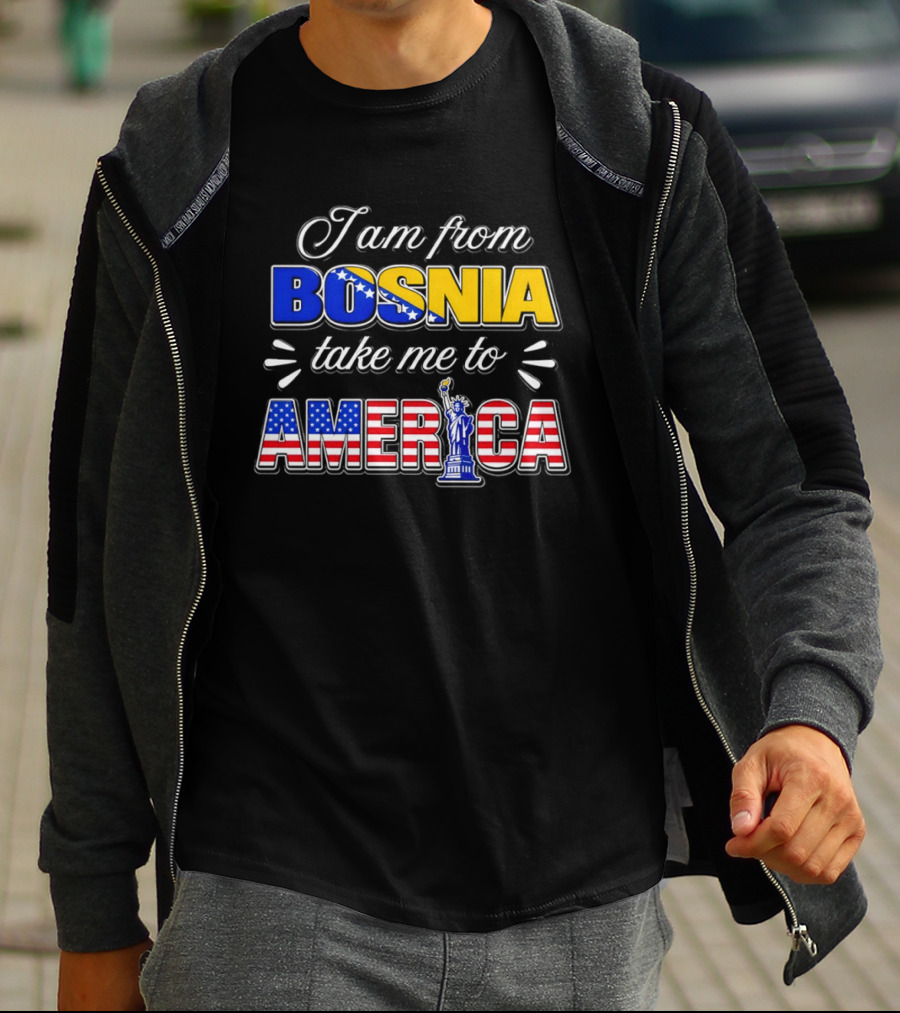 I Am From Bosnia Take Me To America Statue Of Liberty Stars And Stripes World Cup 2026 T-Shirt