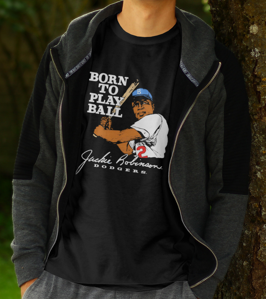 Born To Play Ball Jackie Robinson Dodgers T-Shirt