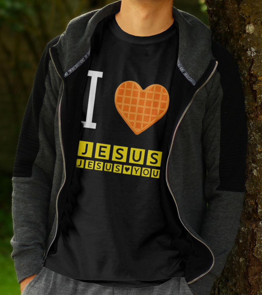 I Love Jesus Waffle House Jesus Loves You T-Shirt