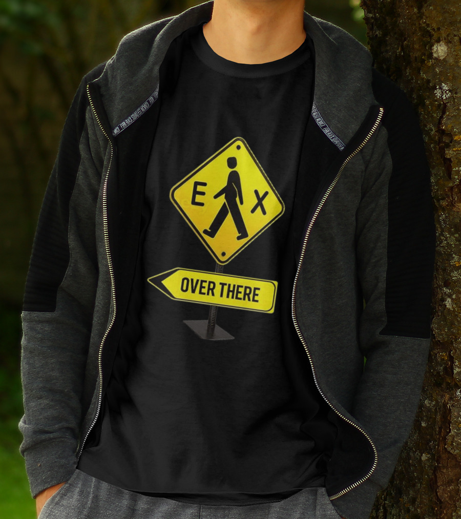 Pedestrian Caution Sign EX Over There T-Shirt