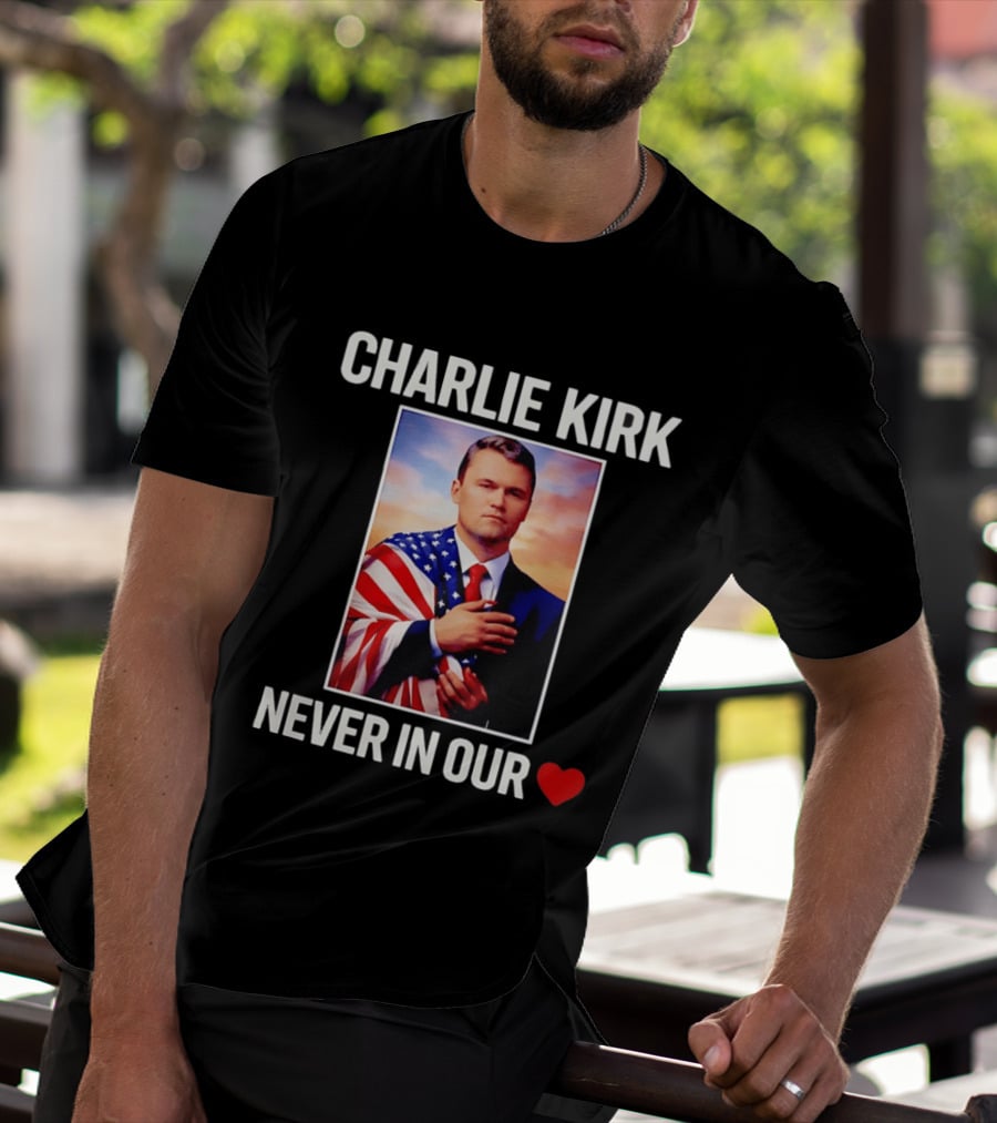Charlie Kirk Never In Our Heart Flagged T-Shirt
