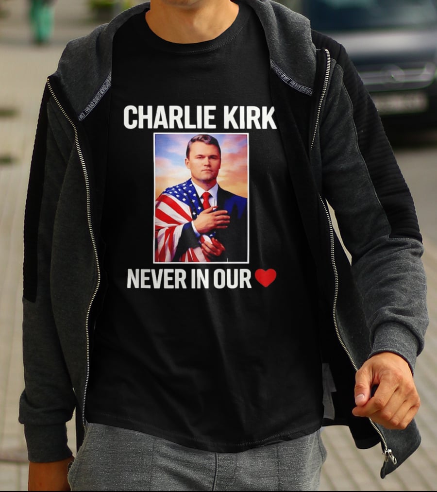 Charlie Kirk Never In Our Heart Flagged T-Shirt