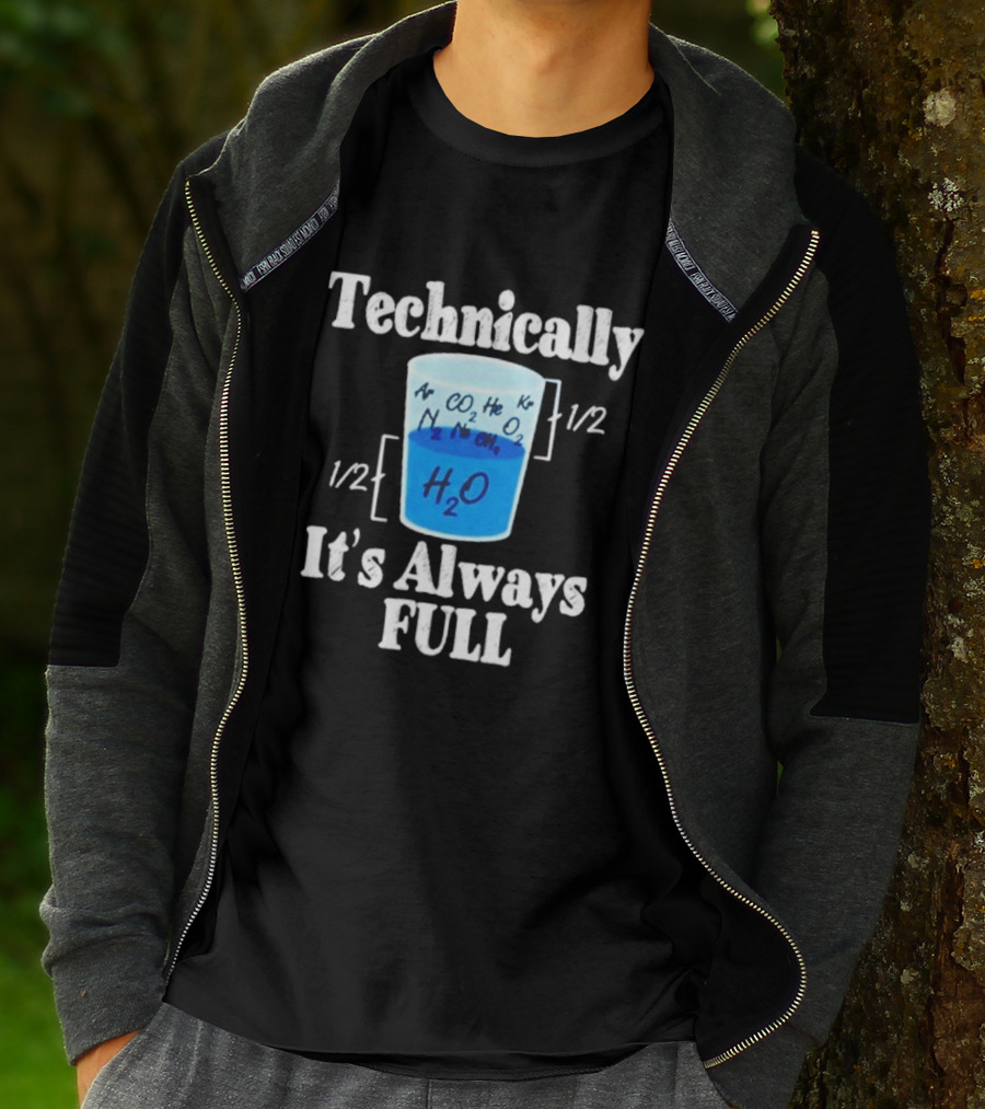 Technically It's Always Full Science Humor Chemistry Beaker T-Shirt