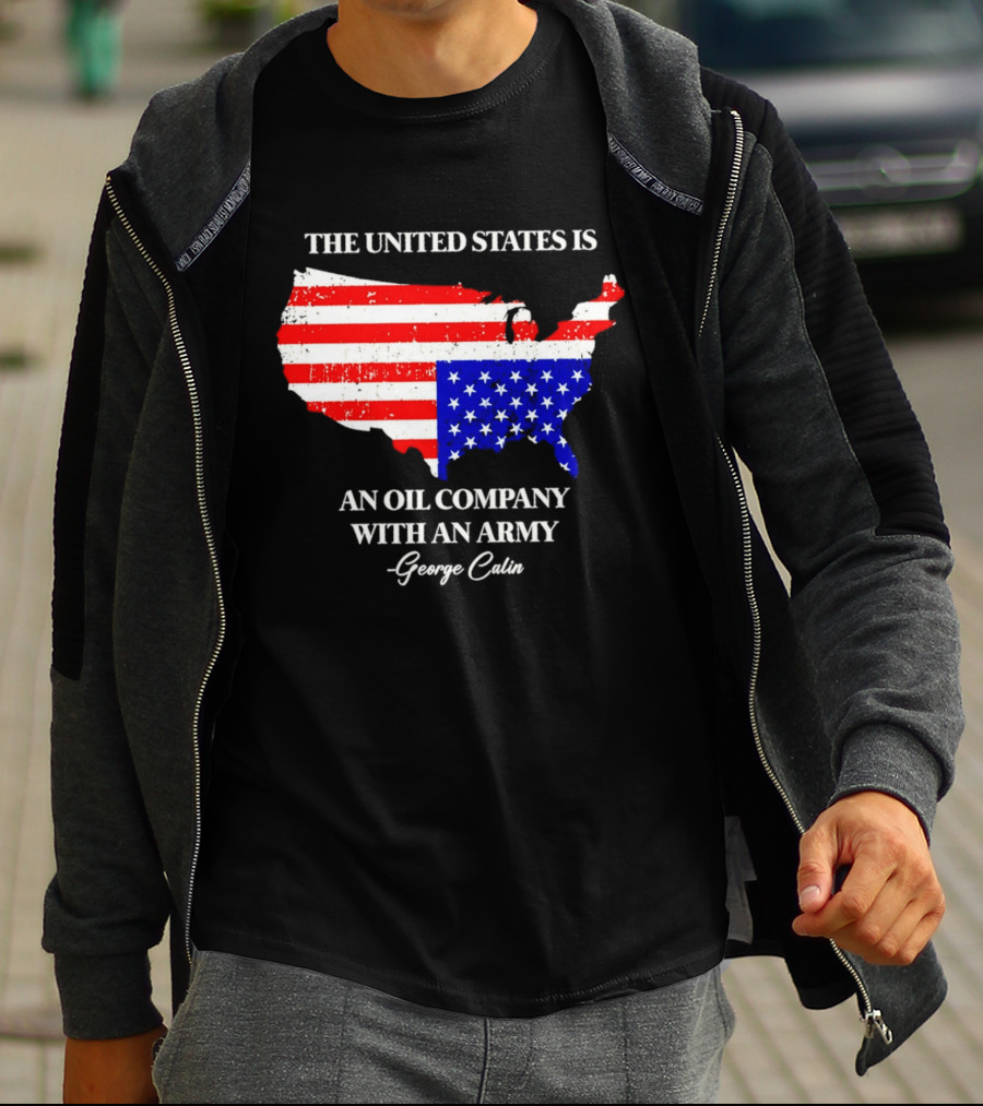 The United States Is An Oil Company With An Army Map George Carlin T-Shirt