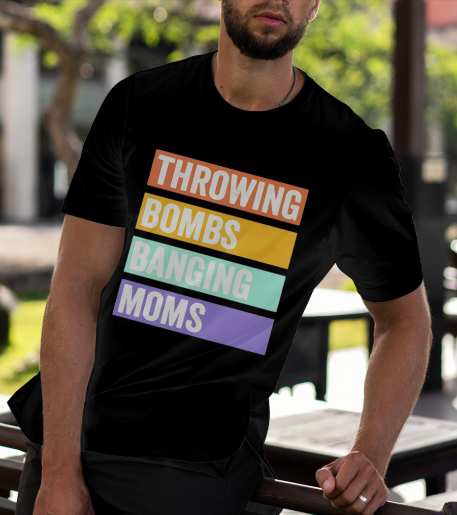 Throwing Bombs Banging Moms Text Bold Colorful Strips T-Shirt