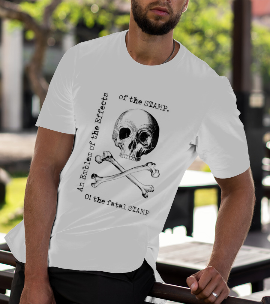 Effects Of The Stamp On The Fatal Jolly Roger T-Shirt
