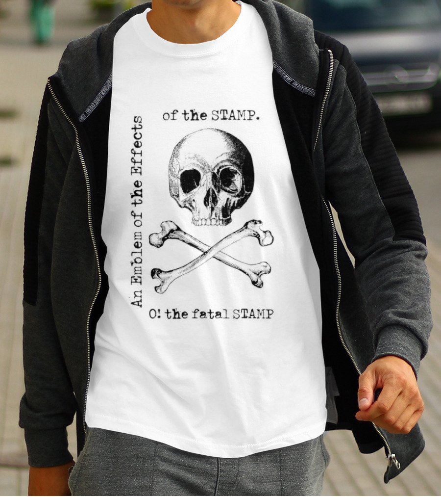 Effects Of The Stamp On The Fatal Jolly Roger T-Shirt