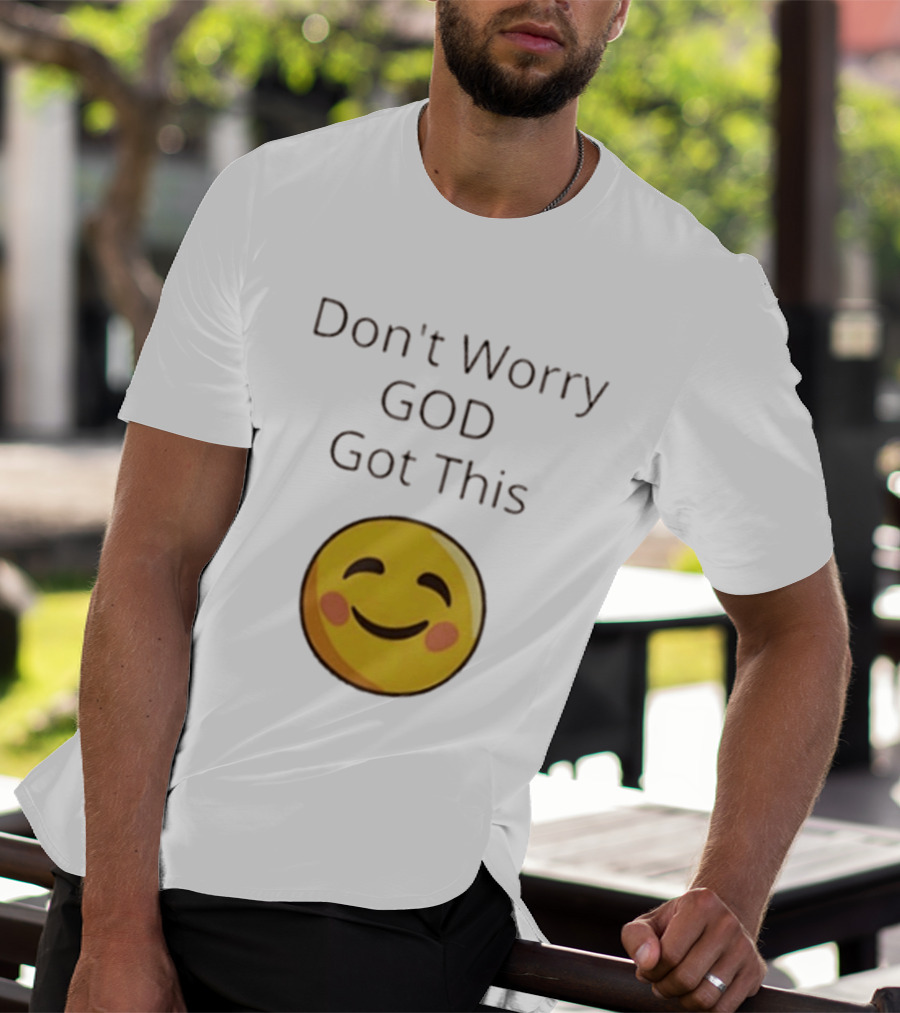 Don't Worry God Got This Smiley Face T-Shirt