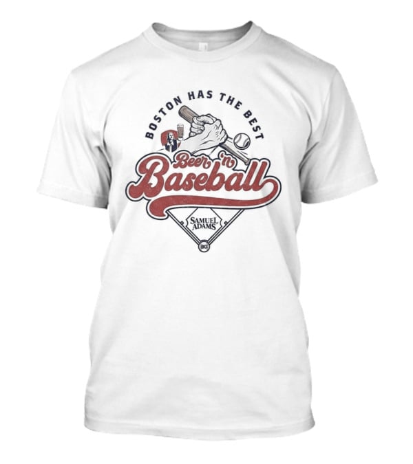 Samuel Adams Boston Has The Best Beer And Baseball Cheers T-Shirt