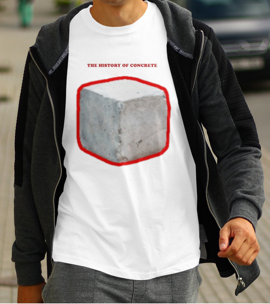 The History Of Concrete C. 25 220 AD To Present T-Shirt