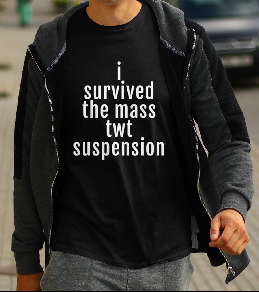 I Survived The Mass Twt Suspension T-Shirt
