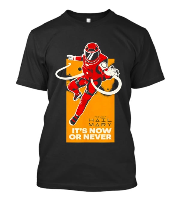 Project Hail Mary It's Now Or Never Astronaut T-Shirt
