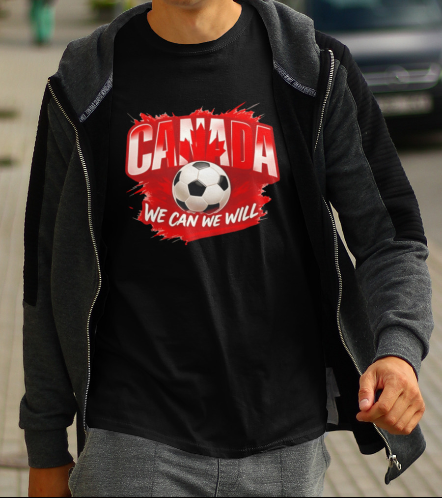 Canada We Can We Will Soccer Football T-Shirt
