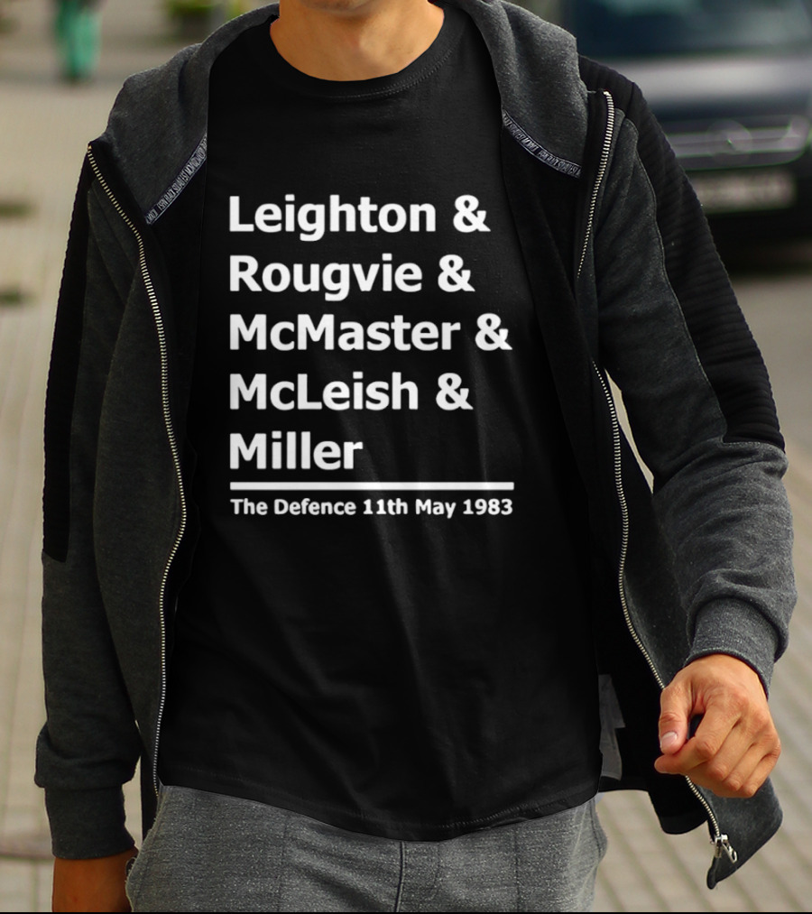 Leighton Rougvie McMaster McLeish Miller The Defence 11th May 1983 T-Shirt
