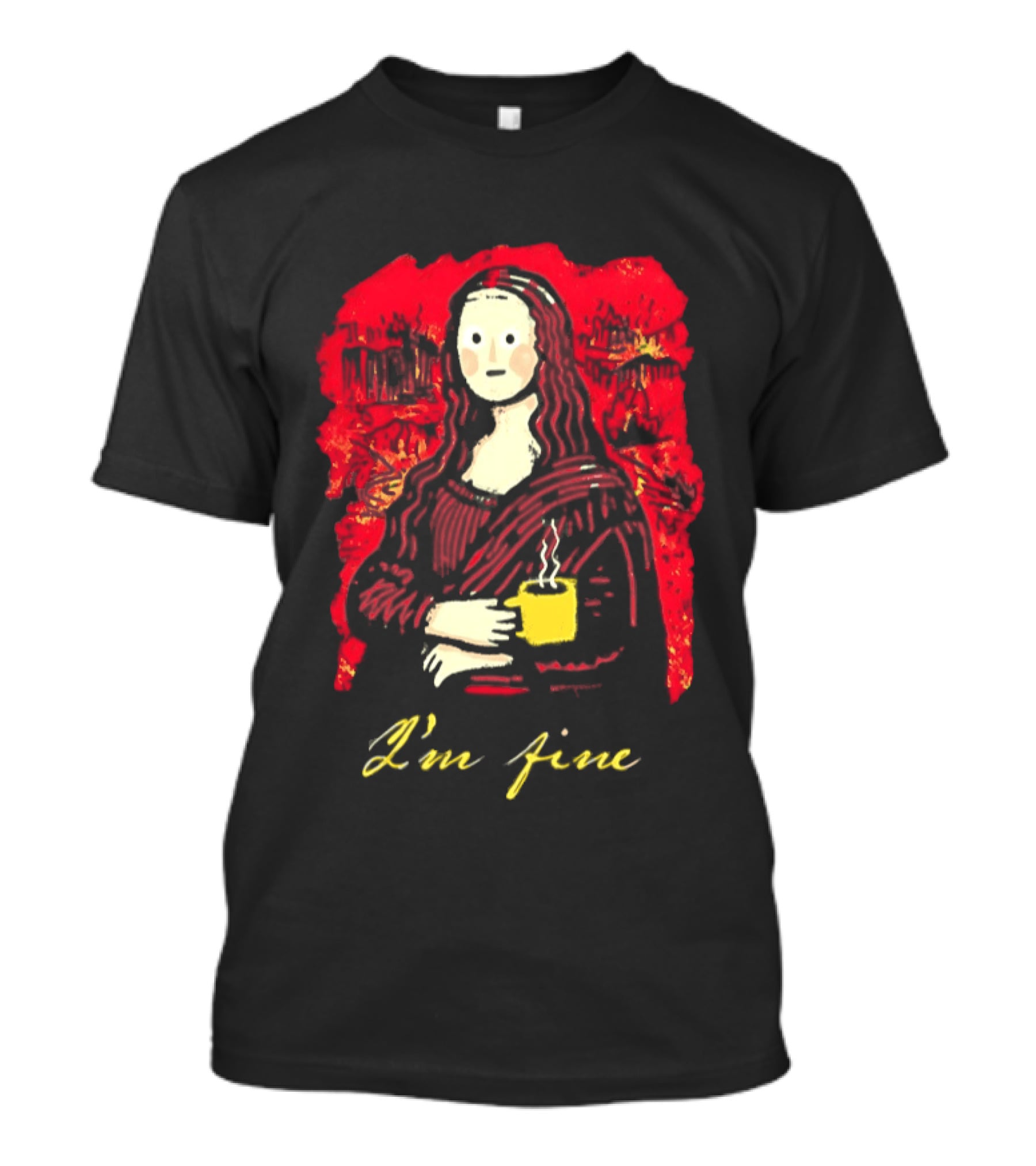Mona Lisa I'm Fine Coffee Masterpiece Of Mixed Feelings T-Shirt
